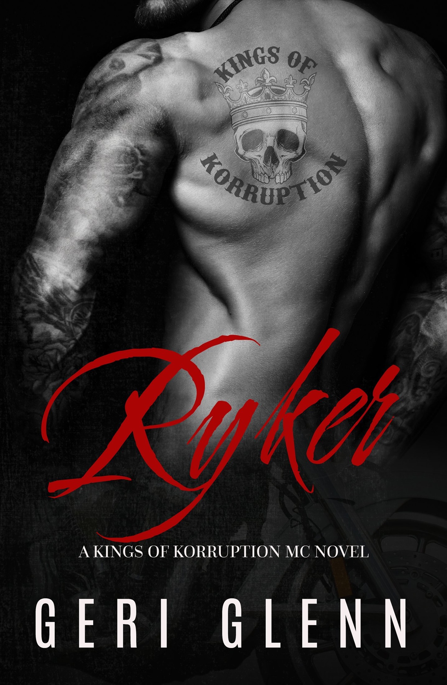 Ryker (Kings of Korruption MC Book 1) by Geri Glenn