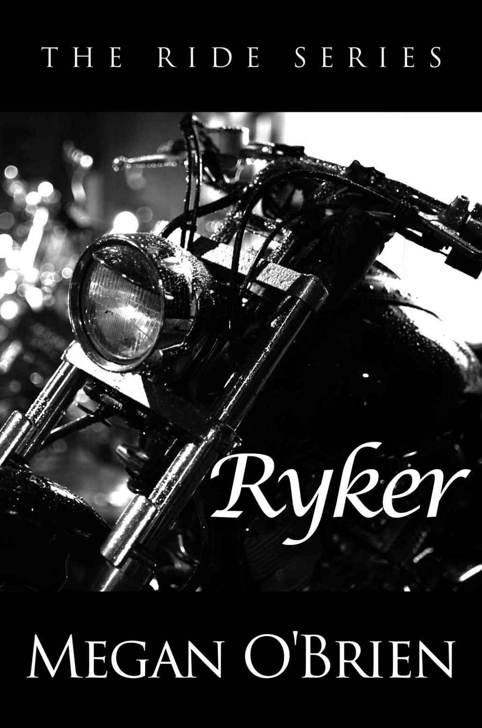 Ryker (The Ride #4) by Megan O'Brien