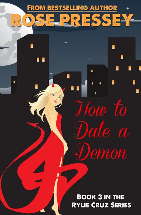 Rylie Cruz 3 - How to Date a Demon by Rose Pressey