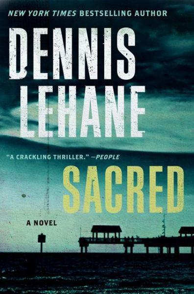 Sacred: A Novel by Dennis Lehane