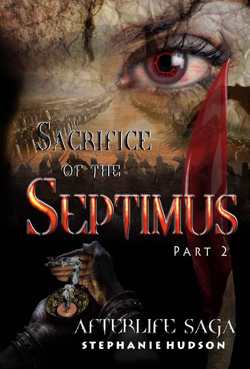 Sacrifice of the Septimus: Part 2 (Afterlife saga Book 7) by Stephanie Hudson