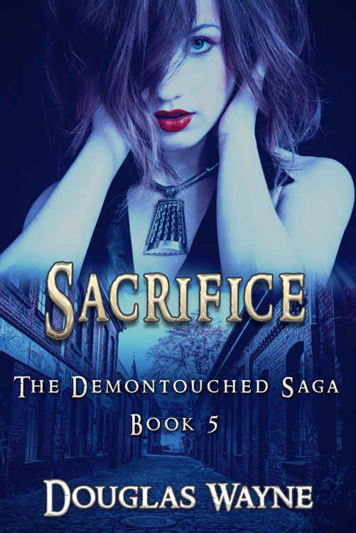 Sacrifice: The Demontouched Saga (Book 5) by Douglas Wayne