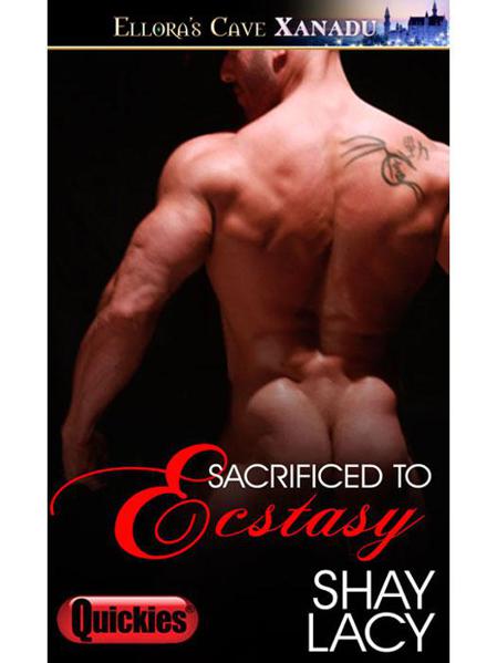 Sacrificed to Ecstasy by Lacy, Shay