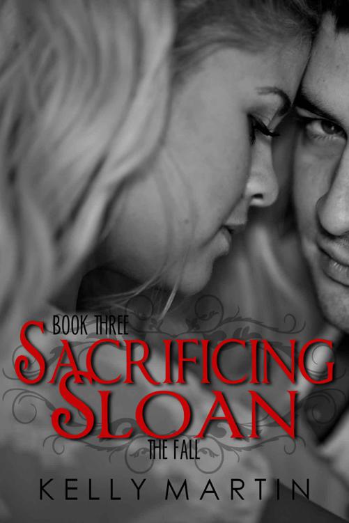 Sacrificing Sloan (Sloan Series Book 3) by Martin, Kelly