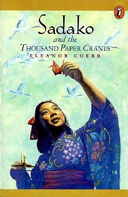 Sadako and the Thousand Paper Cranes by Eleanor Coerr