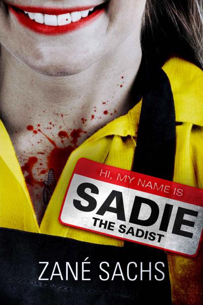 Sadie the Sadist: X-tremely Black Humor/Horror by Sachs, Zané