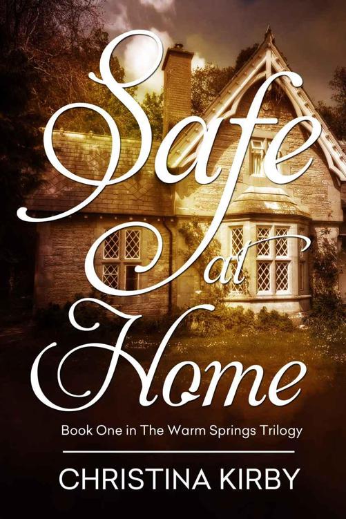 Safe at Home (Warm Springs Trilogy Book 1) by Christina Kirby