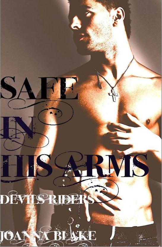 Safe In His Arms (Motorcycle Club Romance, New Adult Romance): Devil's Riders (Hot Blooded Heroes)