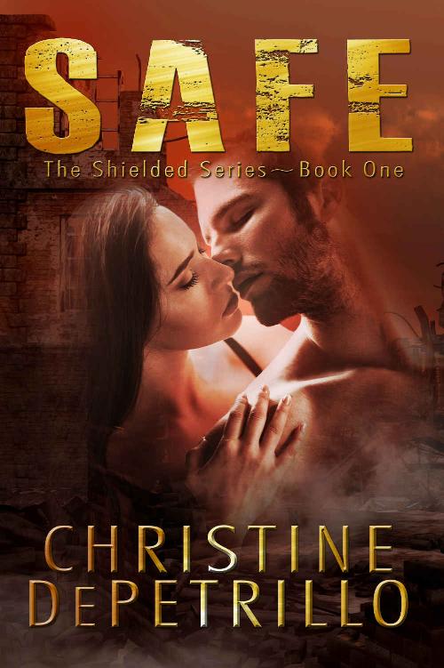 Safe (The Shielded Series Book 1) by Christine DePetrillo