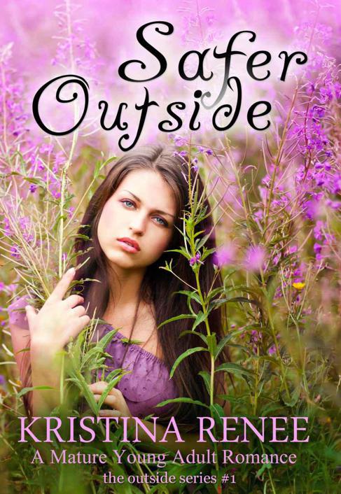 Safer Outside (A Mature YA Romance) (The Outside Series) by Kristina Belle