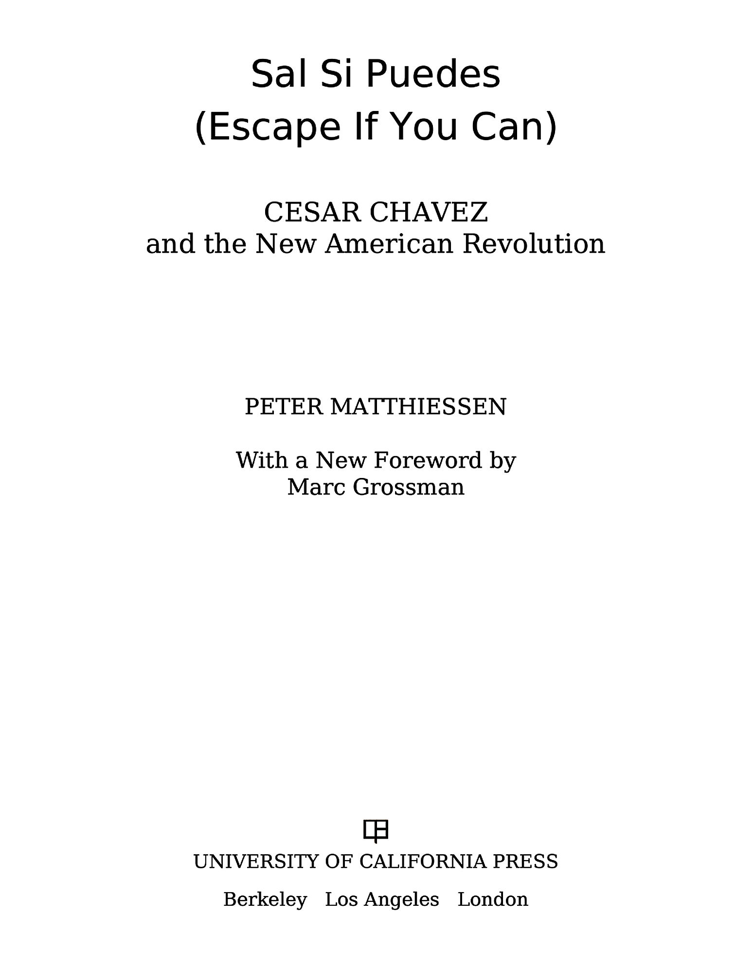 Sal Si Puedes (Escape If You Can): Cesar Chavez and the New American Revolution by Matthiessen, Peter