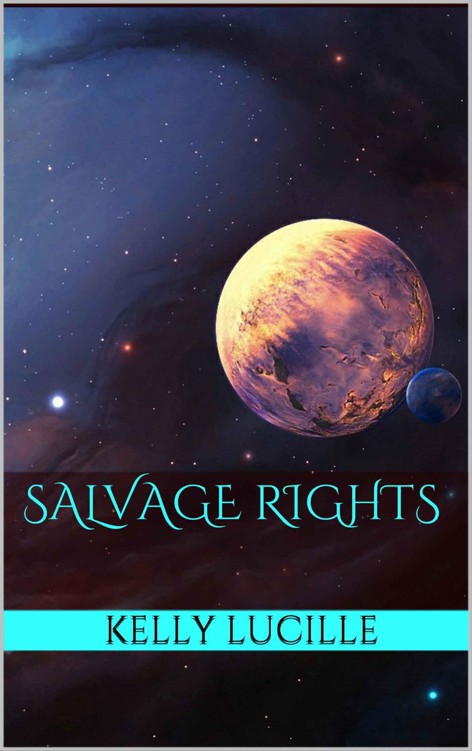 Salvage Rights (Distant Worlds Book 2) by Lucille, Kelly