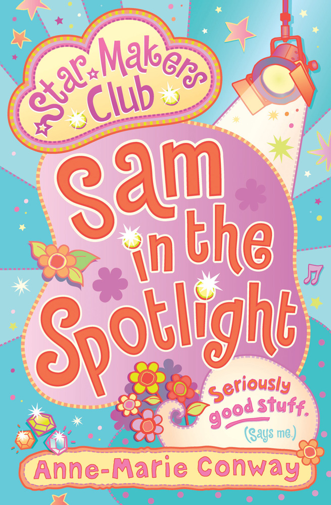 Sam in the Spotlight by Anne-Marie Conway