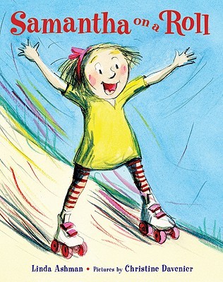 Samantha on a Roll (2011) by Linda Ashman