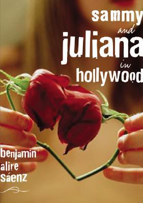 Sammy and Juliana in Hollywood (2006) by Benjamin Alire Sáenz