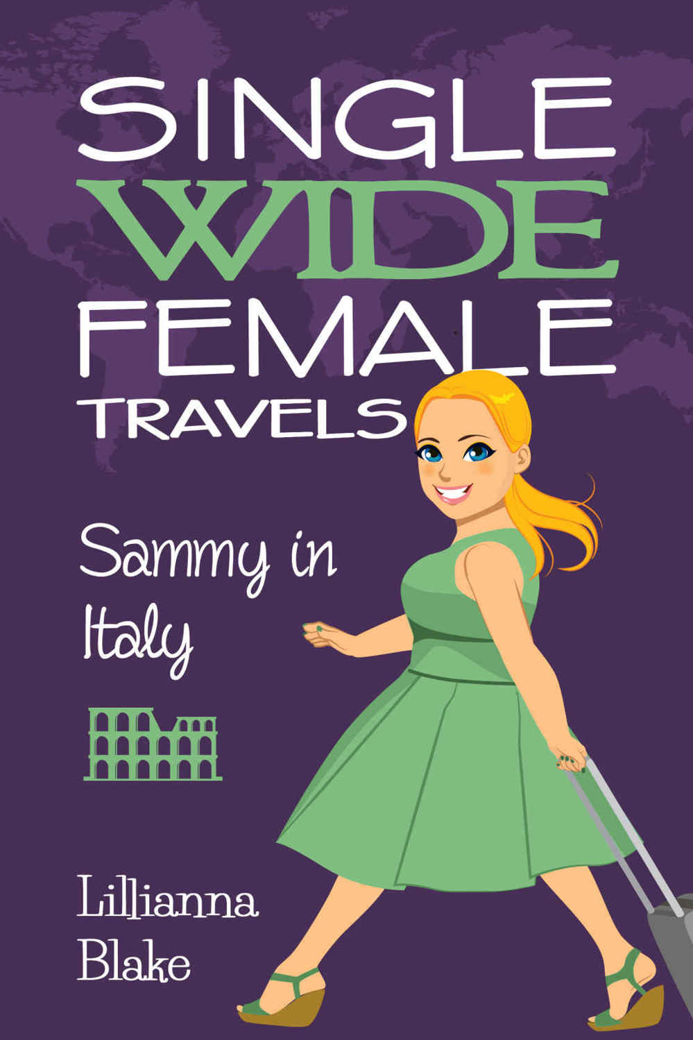 Sammy in Italy (Single Wide Female Travels #2) by Lillianna Blake