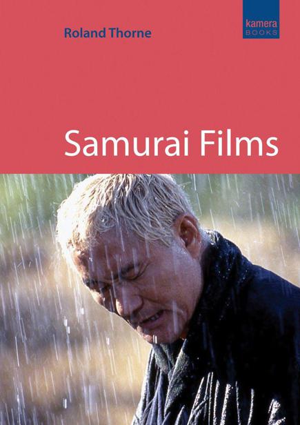 Samurai Films by Thorne, Roland