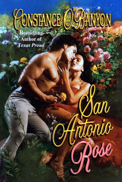 San Antonio Rose (Historical Romance) by Constance O'Banyon