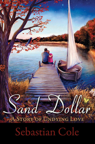 Sand Dollar: A Story of Undying Love (2012) by Sebastian Cole