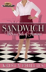 Sandwich, with a Side of Romance (2012) by Krista Phillips