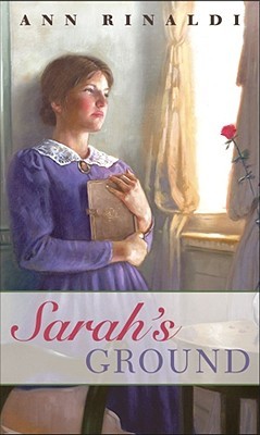 Sarah's Ground (2010) by Ann Rinaldi