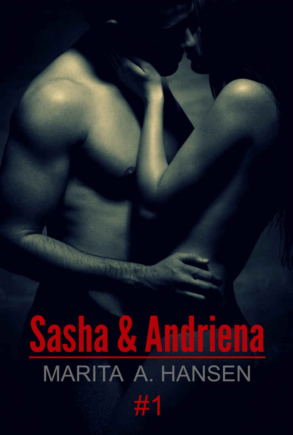 Sasha & Andriena #1 (Lovers & Sinners) by Marita A. Hansen