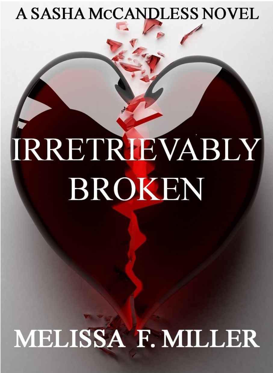 Sasha McCandless 03 - Irretrievably Broken by Melissa F. Miller