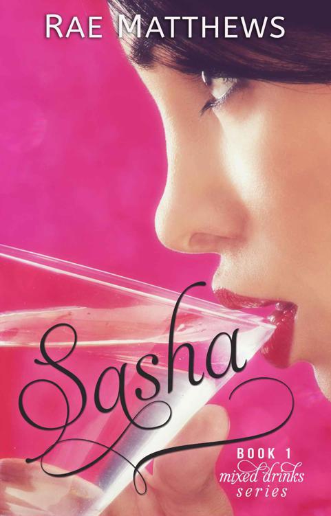 Sasha (Mixed Drinks #1) by Rae Matthews