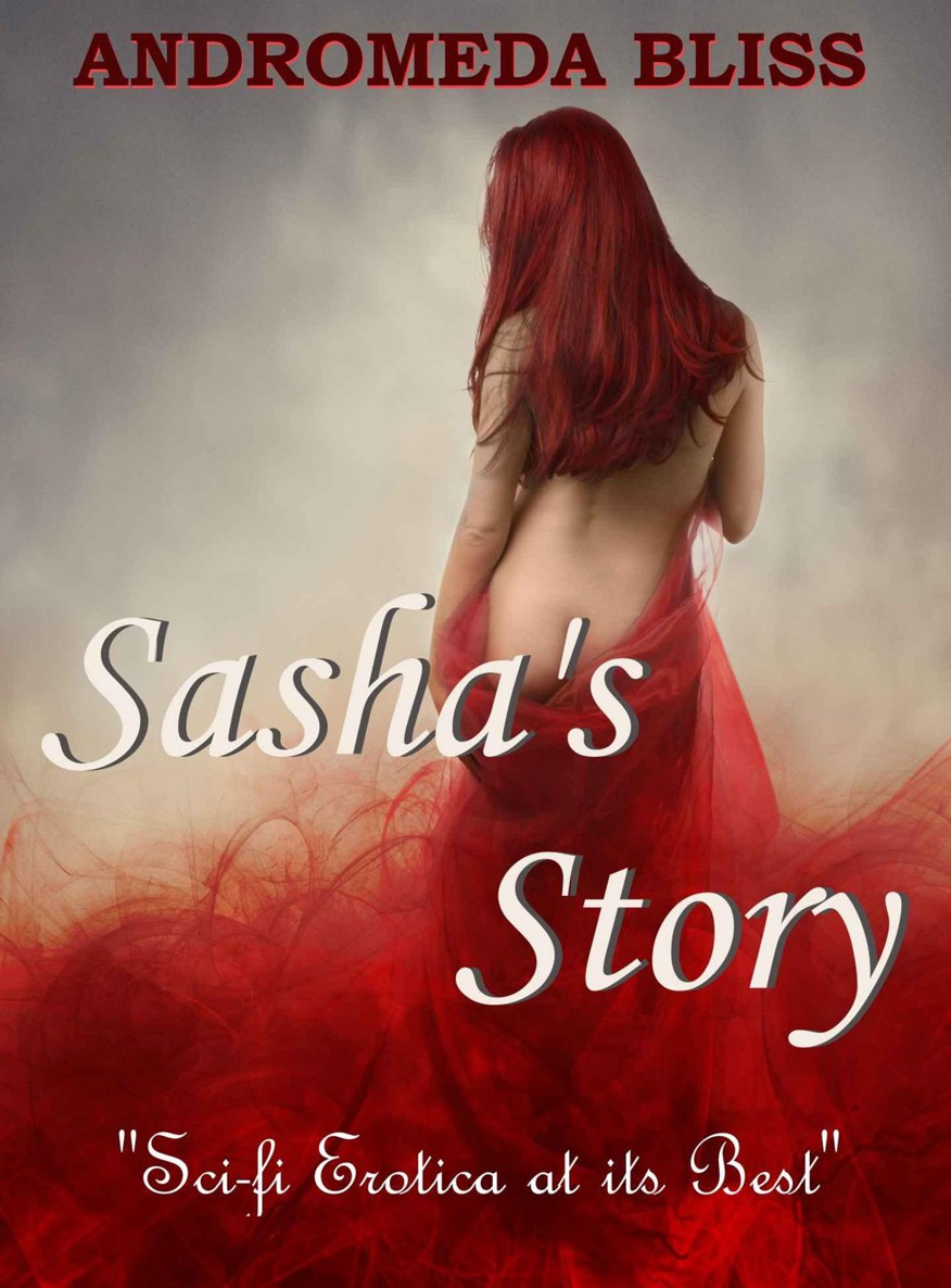 Sasha's Story: How to Find a Mate the Hard Way (Alien Erotica) by Bliss, Andromeda