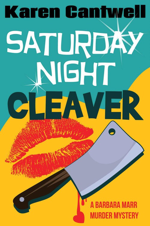 Saturday Night Cleaver (A Barbara Marr Murder Mystery #4) by Cantwell, Karen