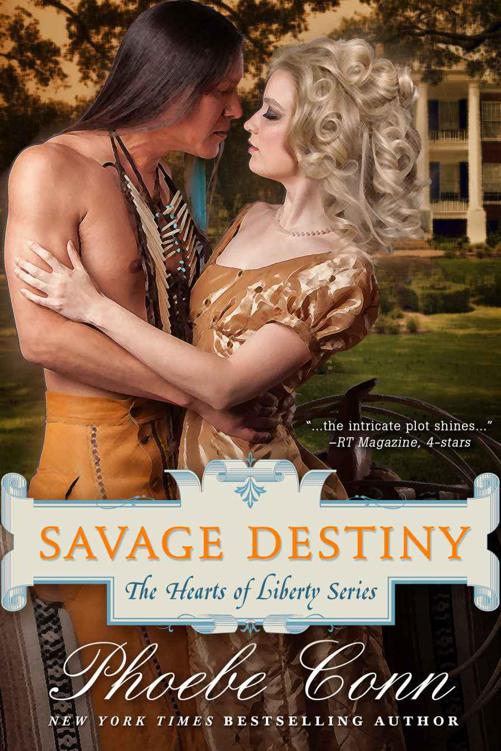 Savage Destiny (The Hearts of Liberty Series, Book 1) by Conn, Phoebe