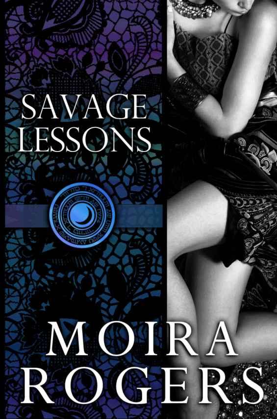 Savage Lessons (Temple of Luna #3) by Rogers, Moira