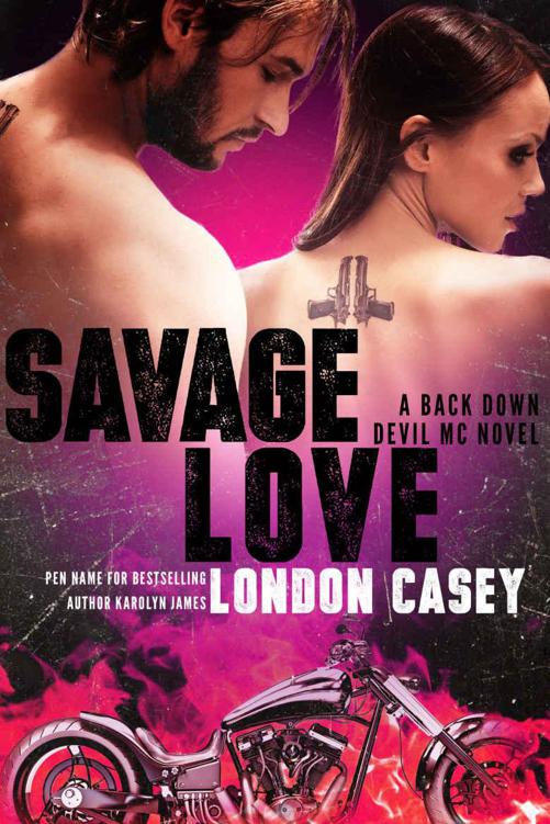 SAVAGE LOVE (A Back Down Devil MC Romance Novel) by Casey, London