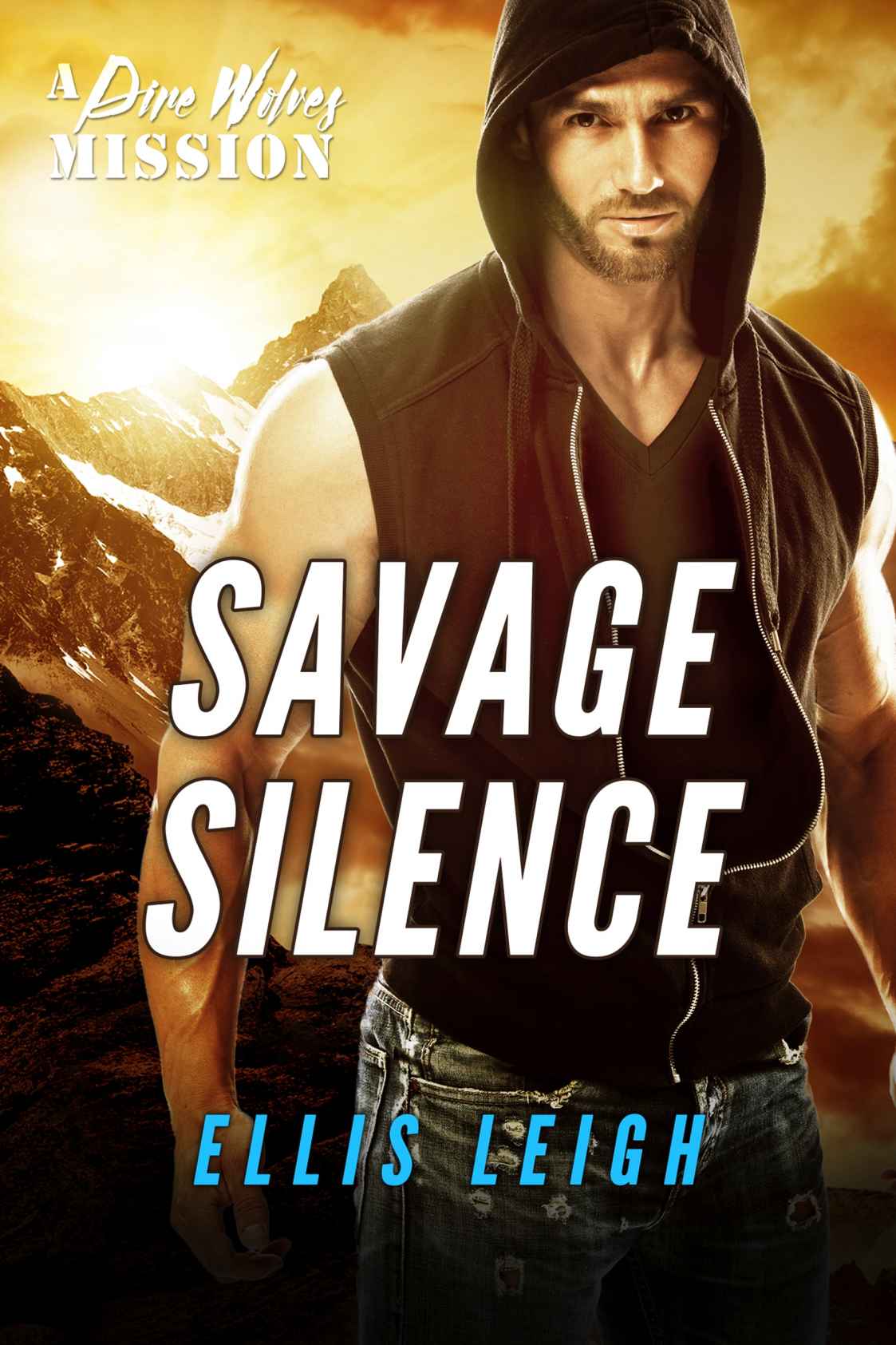 Savage Silence: A Dire Wolves Mission (The Devil's Dires Book 4) by Ellis Leigh