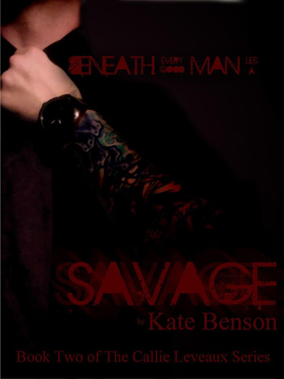 Savage (The Callie Leveaux Series Book 2) by Benson, Kate