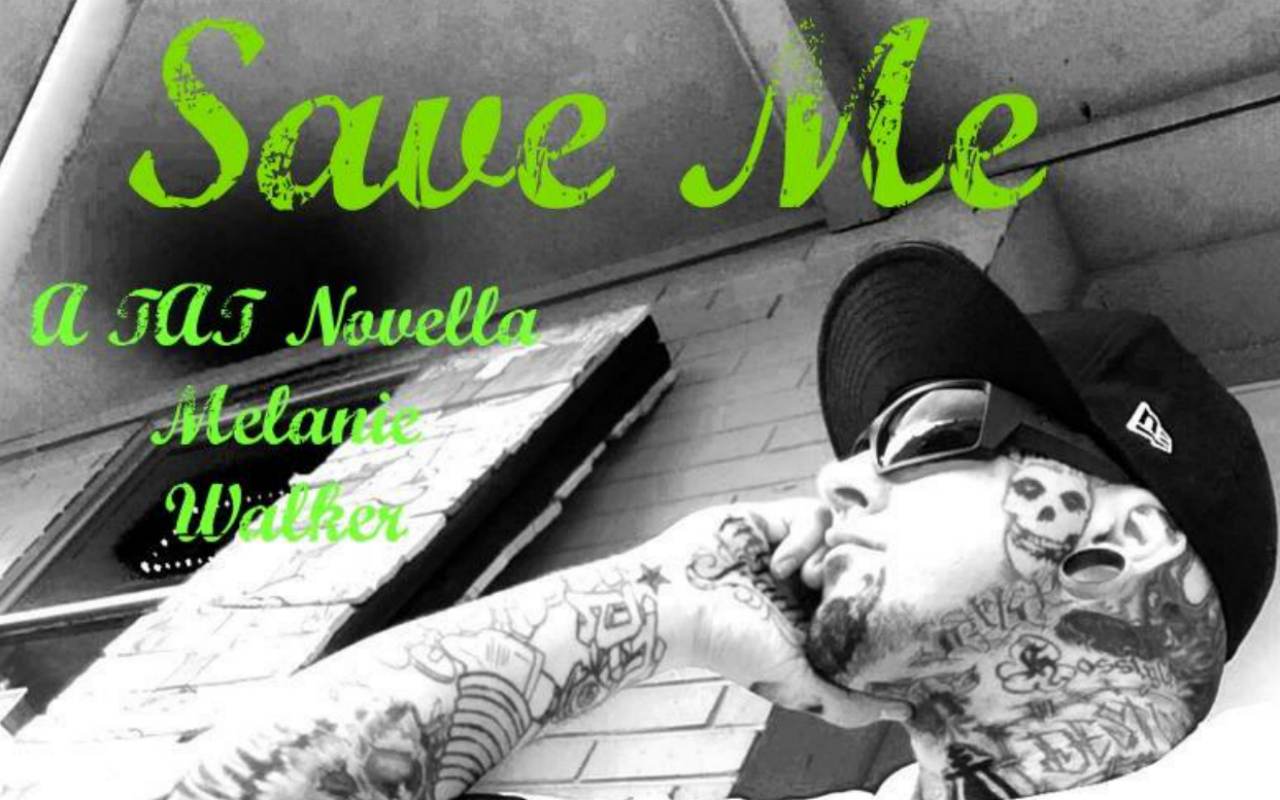 Save Me: A TAT Novella by Melanie Walker