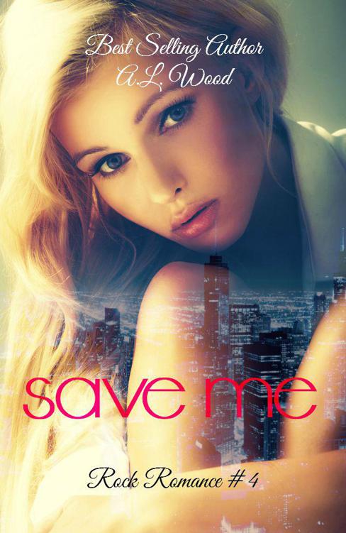 Save Me (Rock Romance #4) by A. L. Wood