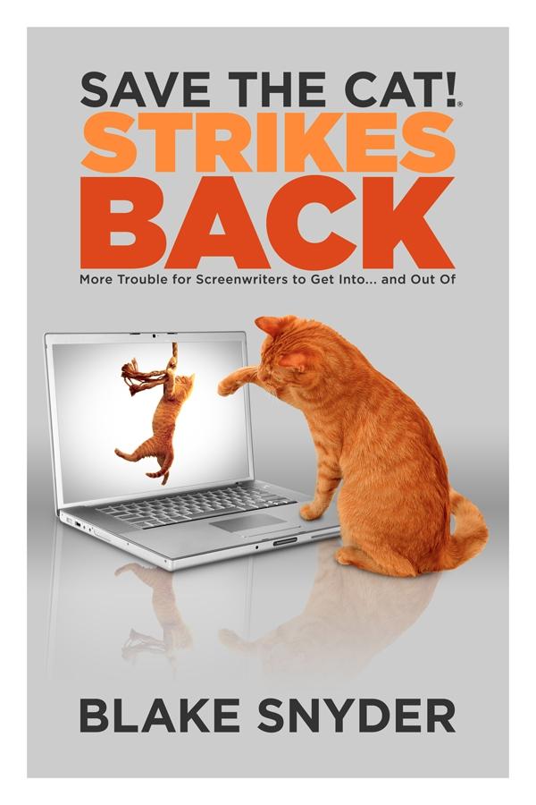 Save the Cat! Strikes Back: More Trouble For... by Blake Snyder