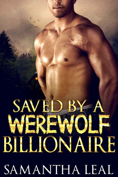 Saved by a Werewolf Billionaire by Leal, Samantha