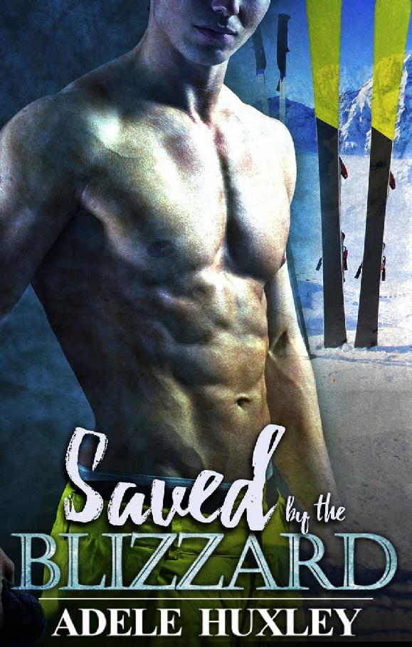 Saved by the Blizzard: A romantic winter thriller (Tellure Hollow Book 2) by Adele Huxley