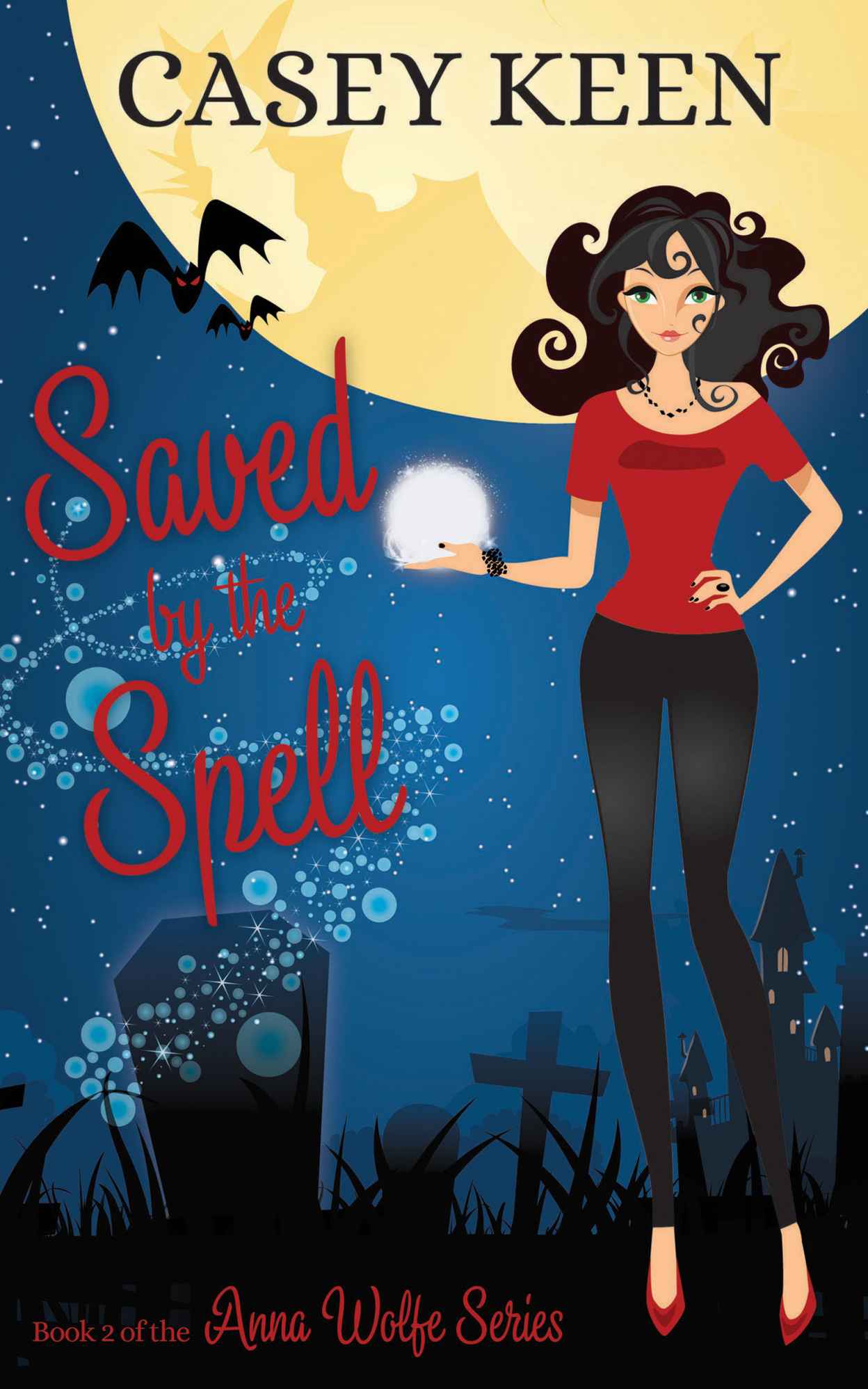 Saved by the Spell (Anna Wolfe Series, Book #2) by Keen, Casey