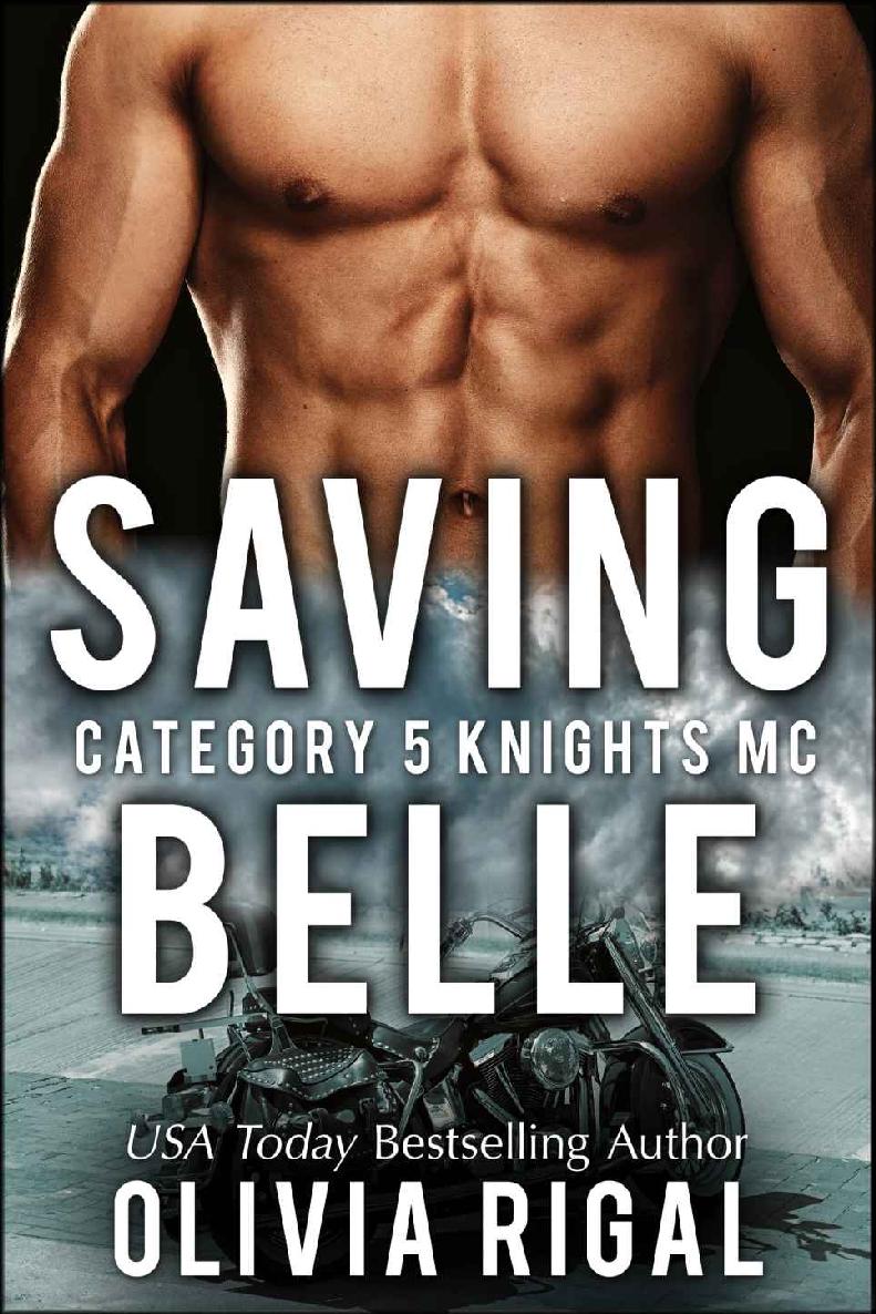 Saving Belle (A Category 5 Knights MC Romance Book 2) by Olivia Rigal