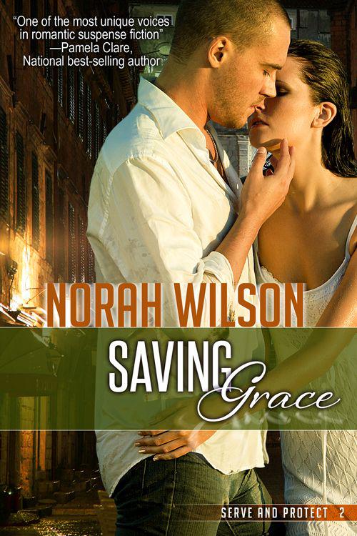 Saving Grace (Serve and Protect Series) by Wilson, Norah