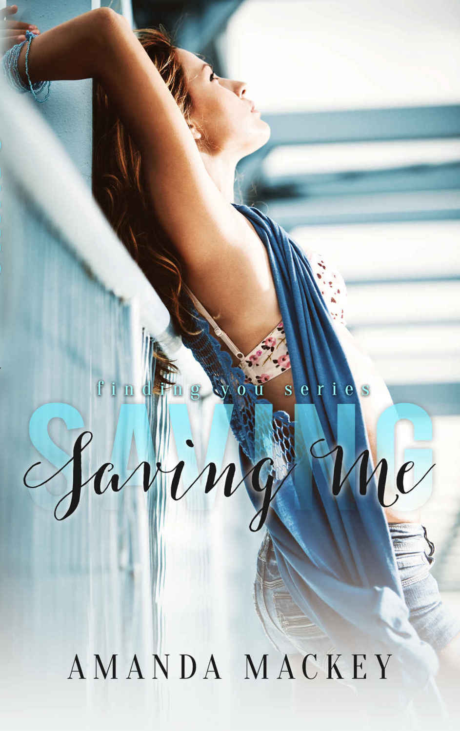 Saving Me (Finding You #3)