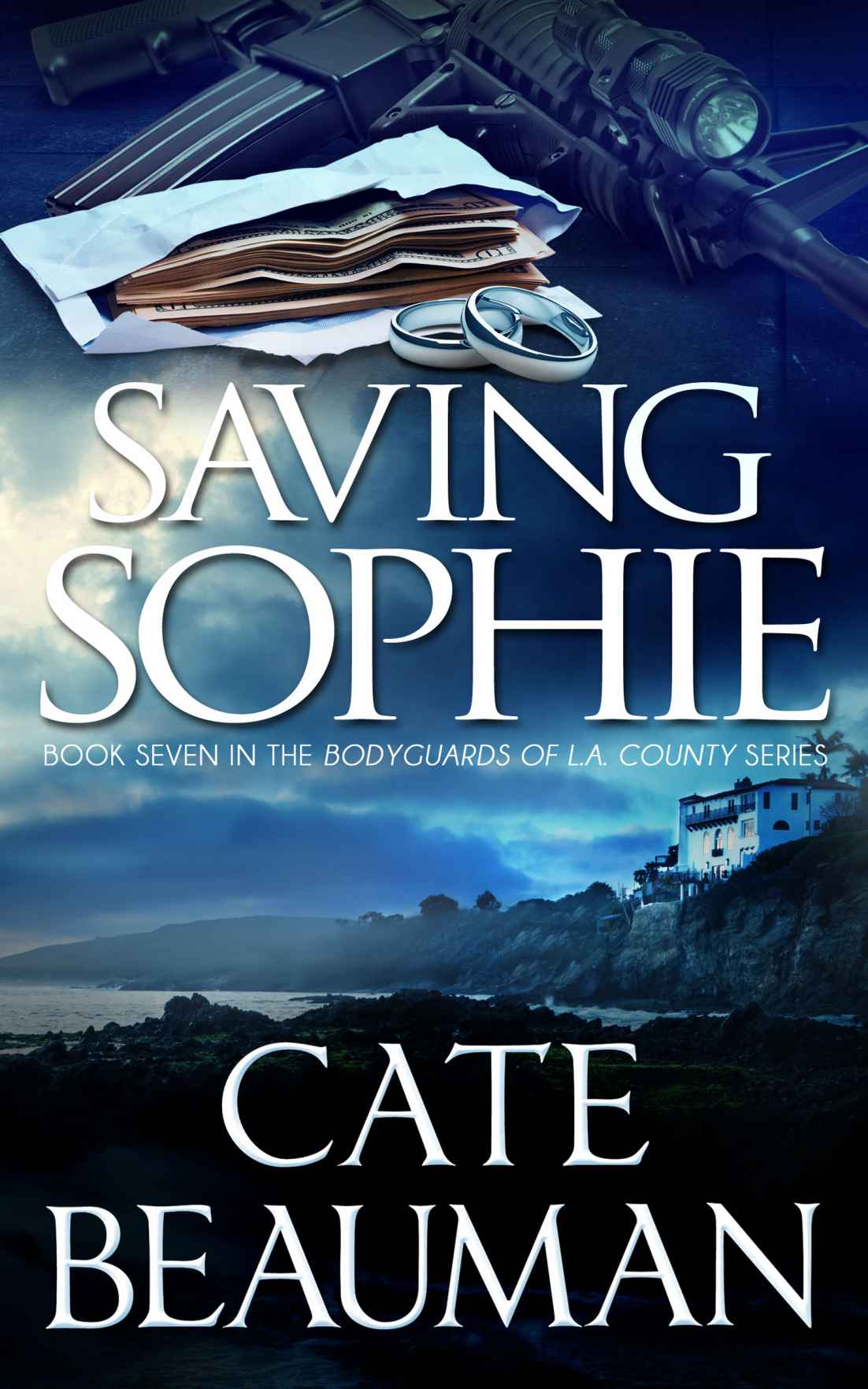 Saving Sophie: Book Seven In The Bodyguards Of L.A. County Series by Cate Beauman