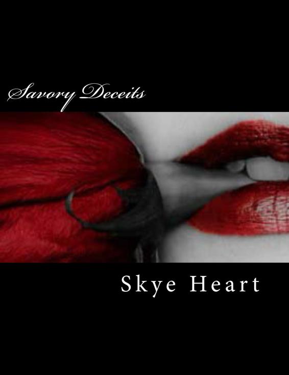 Savory Deceits by Heart, Skye