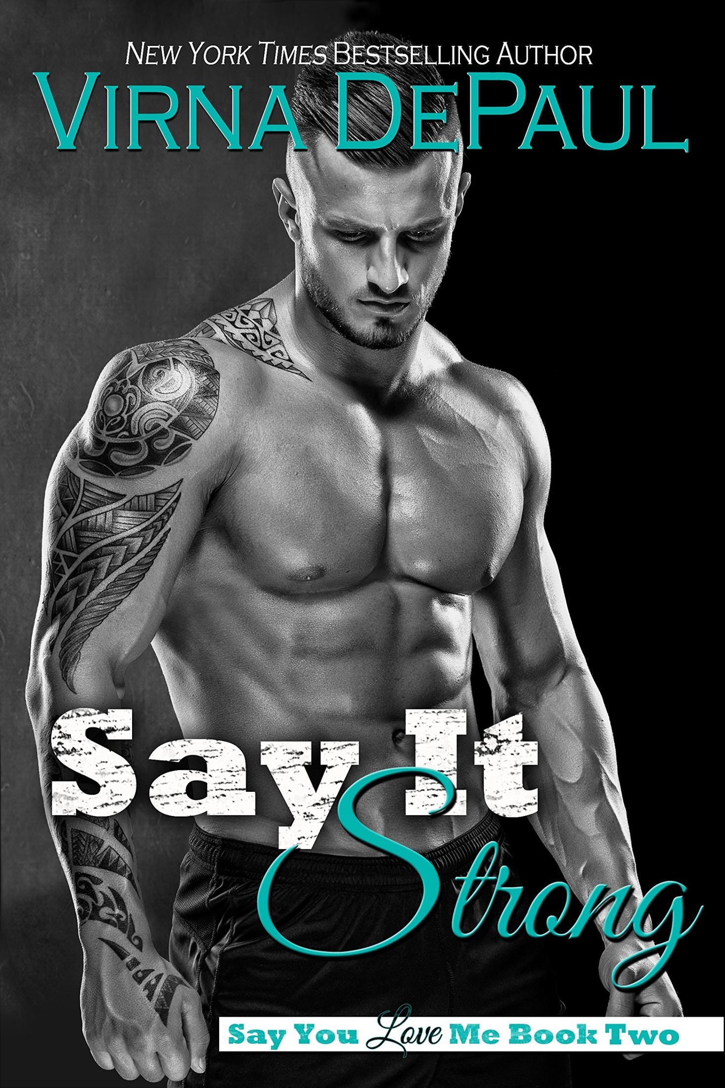 Say It Strong (Say You Love Me Book 2)