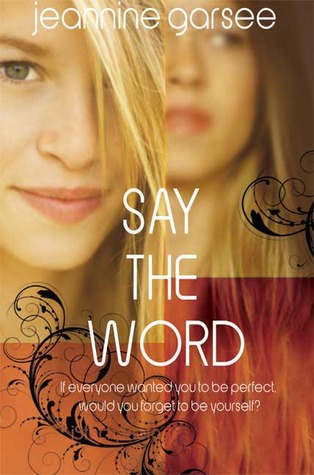 Say the Word (2009) by Jeannine Garsee