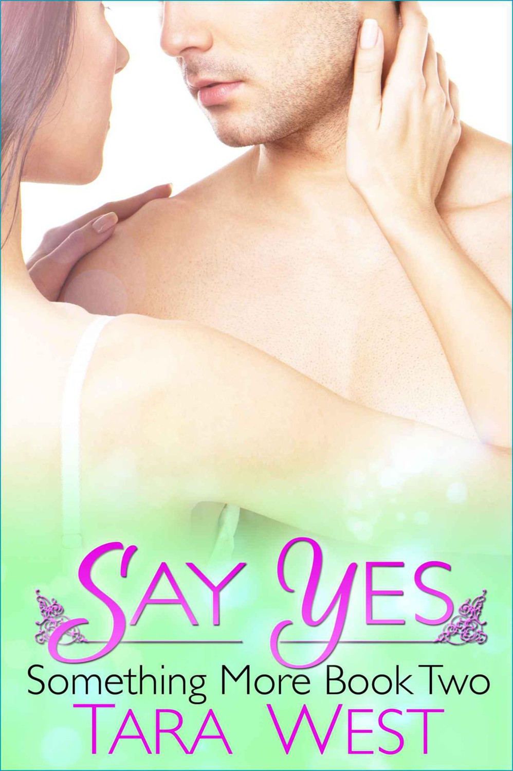 Say Yes (Something More) by West, Tara