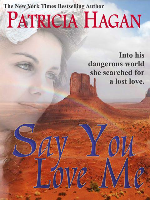 Say You Love Me by Patricia Hagan